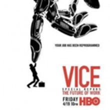HBO to Premiere VICE SPECIAL REPORT: THE FUTURE OF WORK