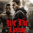 Jean Claude Van-Damme Shines in WE DIE YOUNG Coming to Select Theaters