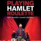 EXIT Press Announces Publication of 'Playing Hamlet Roulette: Failure, Expectation, P