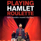 EXIT Press Announces Publication of 'Playing Hamlet Roulette: Failure, Expectation…