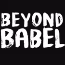 Season 2 BEYOND BABEL Announces Final San Diego Performance