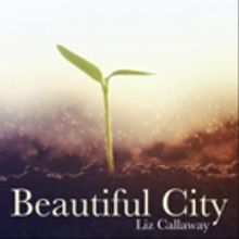 Liz Callaway Releases Single of GODSPELL's 'Beautiful City' Today