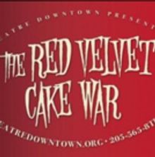 BWW Review: Get Yourself a Slice of THE RED VELVET CAKE WAR at THEATRE DOWNTOWN