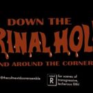 BACK BY POPULAR DEMAND: "DOWN THE URINAL HOLE AND AROUND THE CORNER" to Return to…