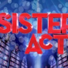 SISTER ACT THE MUSICAL Comes to Simi Valley Cultural Arts Center