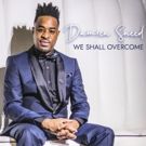 LeChateau Earl Records Releases 'Damien Sneed: We Shall Overcome' In Celebration Of…