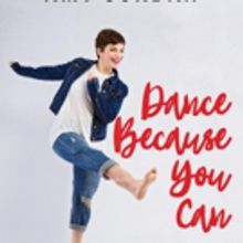 Choreographer Amy Jordan Releases Book DANCE BECAUSE YOU CAN