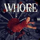WHORE Premieres At Paradise Factory Theatre March 28