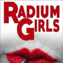 RADIUM GIRLS to Glow at MET