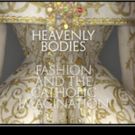 The Sheen Center Presents Inside HEAVENLY BODIES: Fashion And The Catholic…