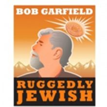 WNYC's Bob Garfield Stars in RUGGEDLY JEWISH