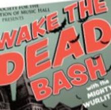 Wake The Dead Bash With The Mighty Wurlitzer Come to Music Hall Ballroom, Today