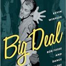 BWW Review: BIG DEAL, BOB FOSSE AND DANCE IN THE AMERICAN MUSICAL By KEVIN WINKLER