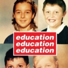 EDUCATION, EDUCATION, EDUCATION Arrives In The West End At Trafalgar Studios