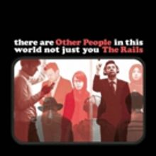 The Rails to Release New Album OTHER PEOPLE July 29 via Thirty Tigers