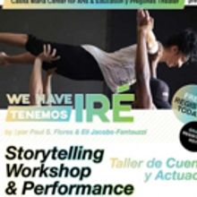 Casita Maria Center for Arts & Education Presents WE HAVE IRE