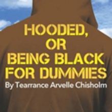 Custom Made Theatre Co. Stages West Coast Premiere HOODED, OR BEING BLACK FOR DUMMIES