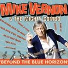 Mike Vernon Announces New Album BEYOND THE BLUE HORIZON out September 7