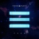 Third Party Announce Sophomore Album By Delivering Track Of The Summer…