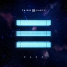 Third Party Announce Sophomore Album By Delivering Track Of The Summer…