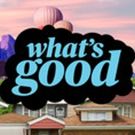 New Original Experimental Series WHAT'S GOOD Available Now On PBS Kids' Digital…