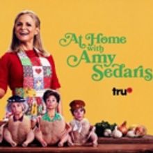 AT HOME WITH AMY SEDARIS Returns to truTV on February 19