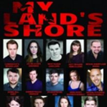 Full Cast Announced For MY LAND'S SHORE at Theatre Soar