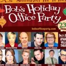 Smash Holiday Hit BOB'S HOLIDAY OFFICE PARTY Returns to Atwater Village Theatre