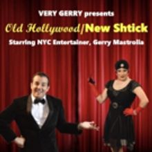 Very Gerry to Bring OLD HOLLYWOOD/NEW SHTICK to Anthony's