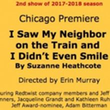 'I SAW MY NEIGHBOR ON THE TRAIN' to Make Chicago Premiere at Redtwist Theatre