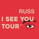 Multi-Platinum Recording Artist Russ Announces North American 'I See You Tour Part 2'