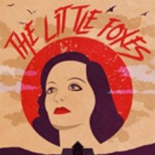 Lillian Hellman's THE LITTLE FOXES to Kick Off 2018 at Epic Theatre Company
