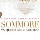 Showtime Presents SOMMORE: A QUEEN WITH NO SPADES