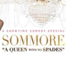 Showtime Presents SOMMORE: A QUEEN WITH NO SPADES