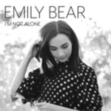 Emily Bear Releases New Single I'M NOT ALONE