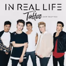 IN REAL LIFE Releases New Single TATTOO (HOW 'BOUT YOU)