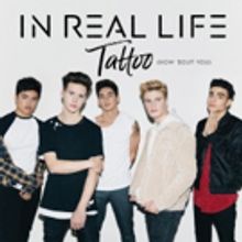 IN REAL LIFE Releases New Single TATTOO (HOW 'BOUT YOU)