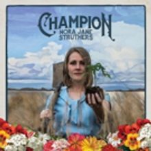 Nora Jane Struthers Straddles Folk, Roots, & Rock with New Release CHAMPION at Joe's…