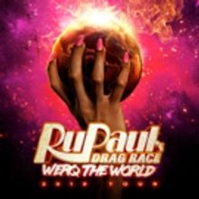 RUPAUL'S DRAG RACE: WERQ THE WORLD Comes to Bord Gáis Energy Theatre 5/8 - 5/18