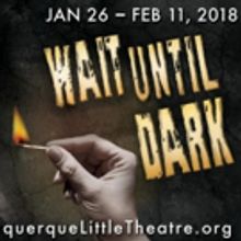Albuquerque Little Theatre Kicks Off the New Year with WAIT UNTIL DARK