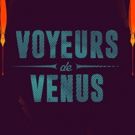Wirtz Center Mainstage Season Closes With Award-Winning Play VOYEURS DE VENUS