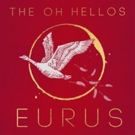 The Oh Hellos' New EP Eurus Out 2/9