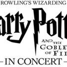 HARRY POTTER AND THE GOBLET OF FIRE IN CONCERT Comes to The Sony Centre