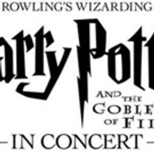 HARRY POTTER AND THE GOBLET OF FIRE IN CONCERT Comes to The Sony Centre