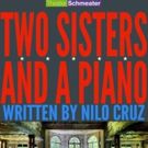 TWO SISTERS AND A PIANO Opens Today at Theater Schmeater