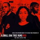 A SMALL OAK TREE RUNS RED Makes New York Premiere For 100th Anniversary of 1918…