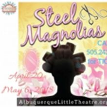 STEEL MAGNOLIAS Arrives at Albuquerque Little Theatre