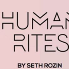 InterAct Theatre Company Readies Regional Premiere Of Seth Rozin's HUMAN RITES