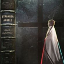 David Huckfelt Releases STRANGER ANGELS