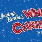 IRVING BERLIN'S WHITE CHRISTMAS To Return To Tulsa This November